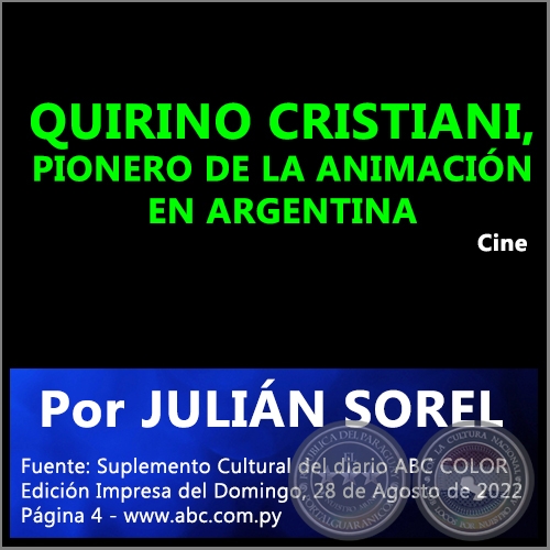 QUIRINO CRISTIANI, PIONERO DE LA ANIMACIÓN EN ARGENTINA - Por JULIÁN SOREL - Domingo, 28 de Agosto de 2022